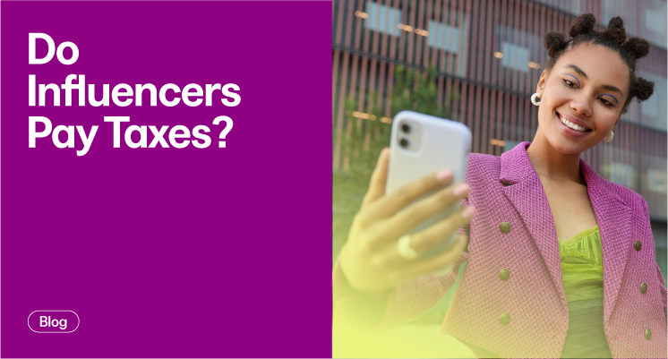 Do Influencers Pay Taxes? A Complete Guide