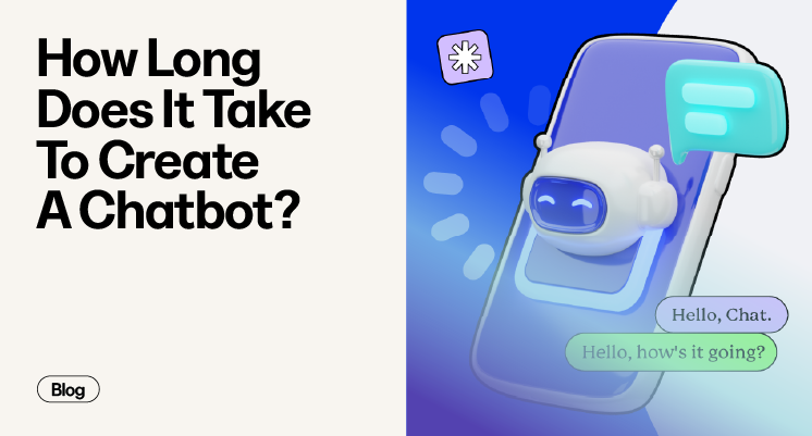 How Long Does It Take To Create A Chatbot?
