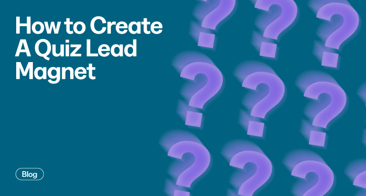 How To Create A Quiz Lead Magnet That Converts Like Crazy