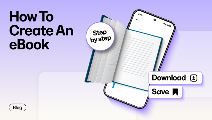 How To Create An eBook: A Step-By-Step Guide