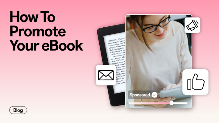 How To Promote Your eBook: 10 Strategies To Attract And Convert In 2025
