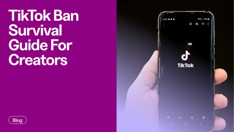 TikTok Ban Survival Guide for Creators
