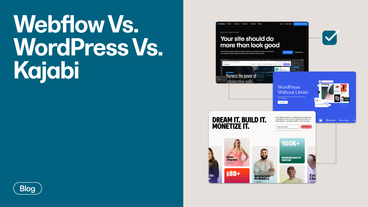 Webflow Vs. WordPress Vs. Kajabi: Which One Is Perfect For Building Your Website?