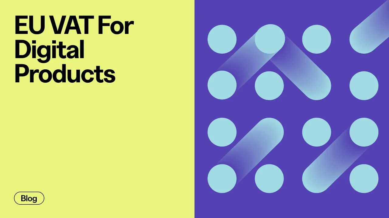 EU VAT for Digital Products: A Guide to Selling Online
