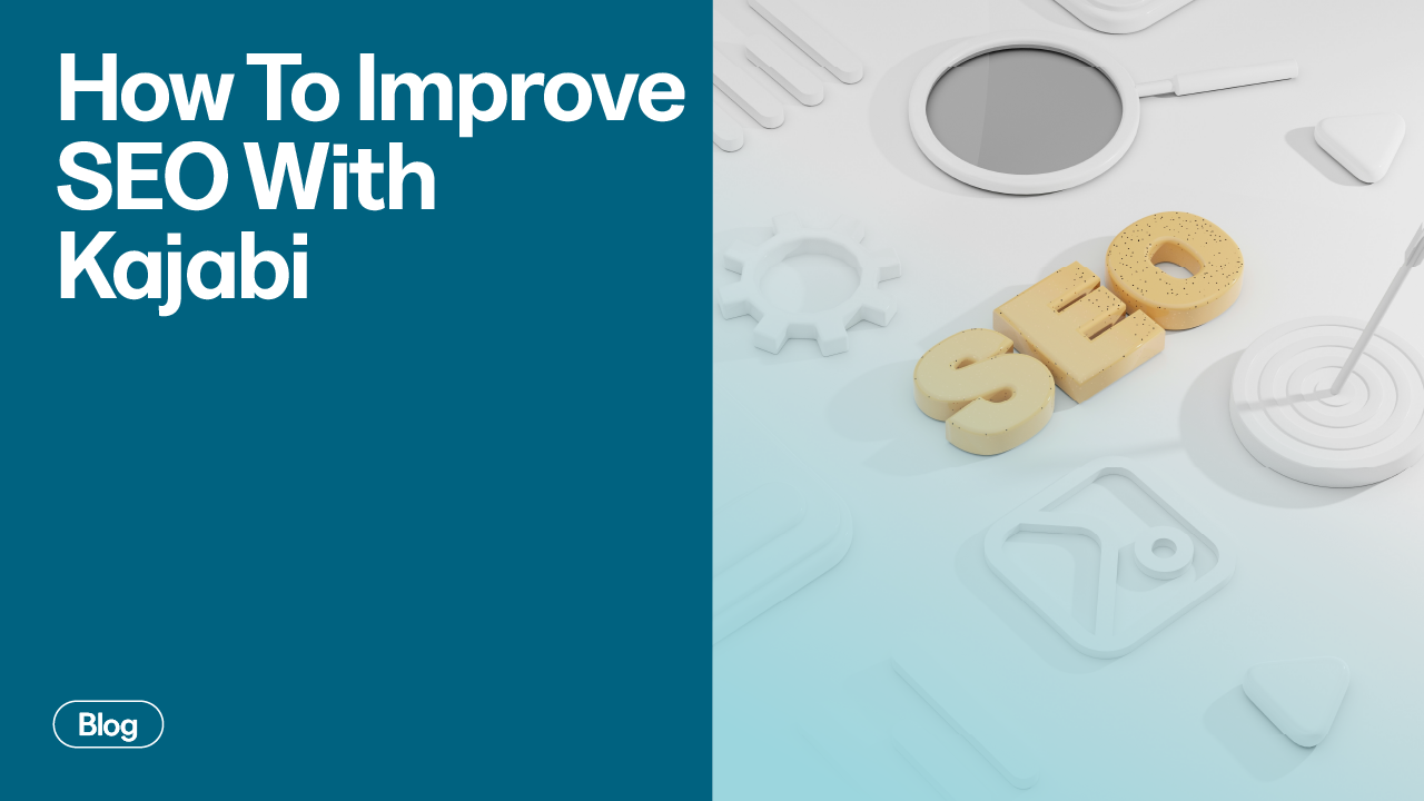 How To Improve SEO With Kajabi