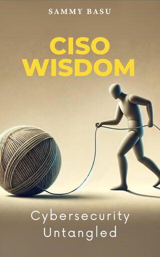 CISO Wisdom: Cybersecurity Untangled book cover