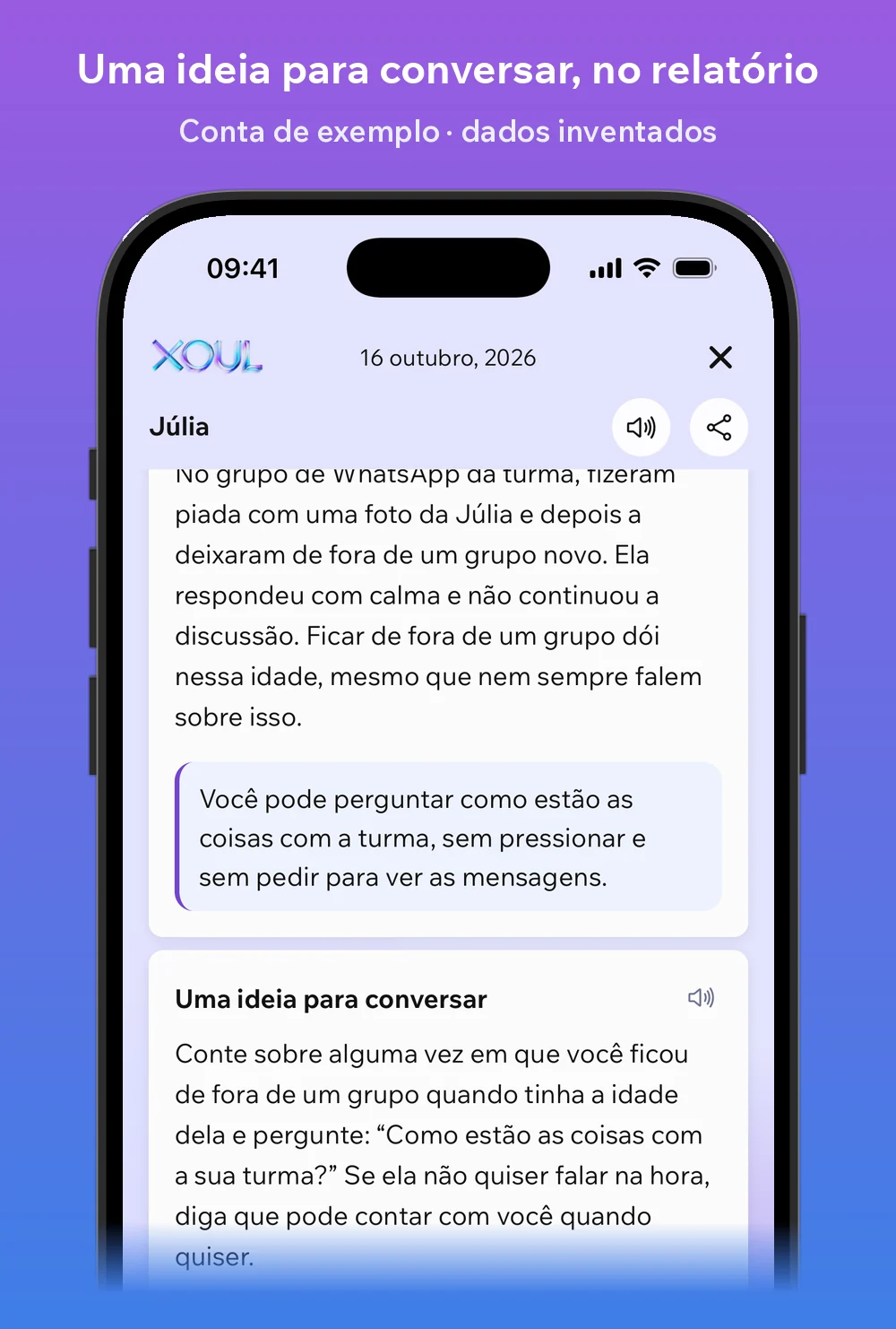 Tela de um relatório do Xoul com dados inventados: a seção Uma ideia para conversar sugere contar uma vez em que você ficou de fora de um grupo e perguntar como estão as coisas com a turma.