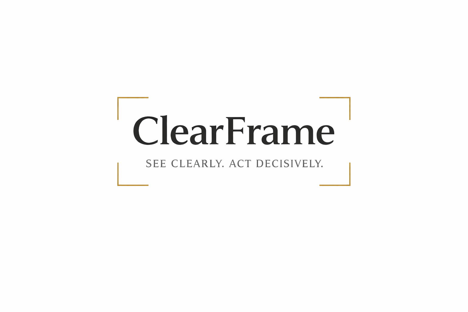 ClearFrame logo with the tagline 'See Clearly. Act Decisively.' framed by four golden corner lines.