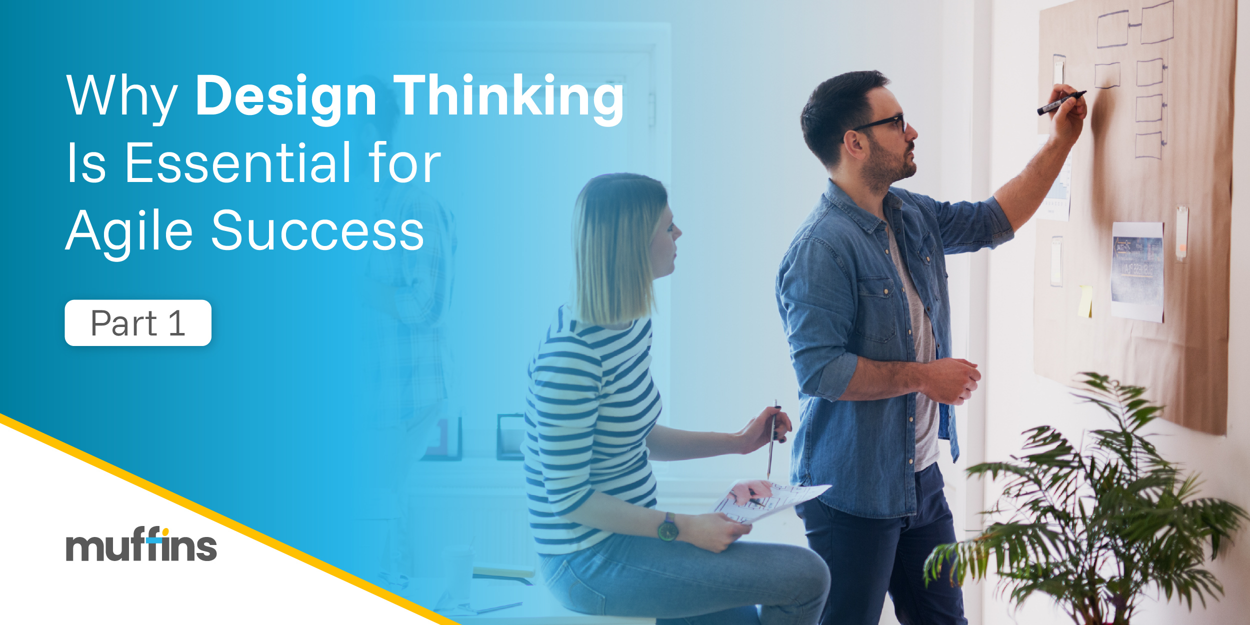 Why Design Thinking Is Essential for Agile Success (Part 1)
