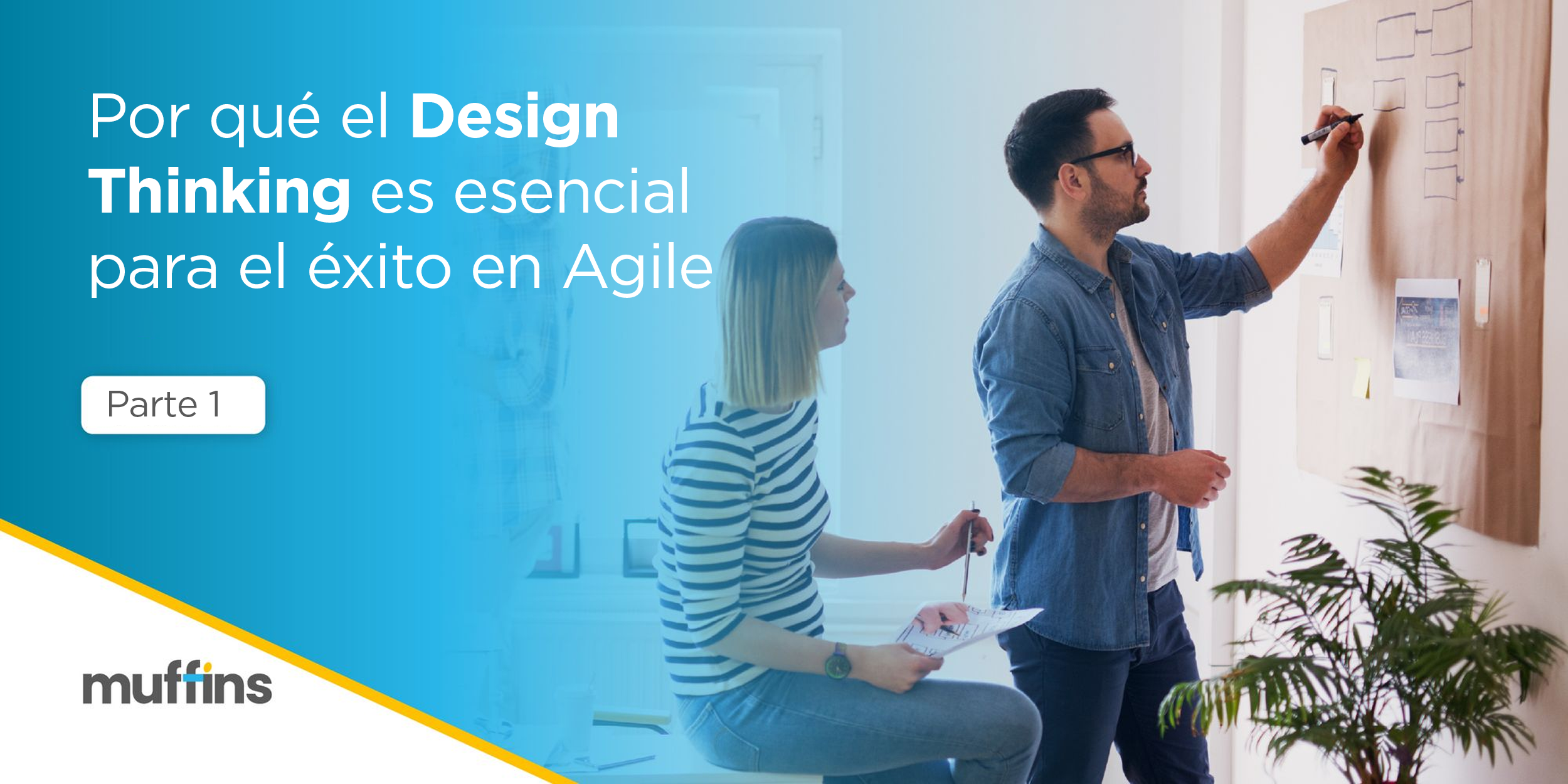 Perspectiva de Muffins: Por qué el Design Thinking es esencial para el éxito de Agile (Parte 1)