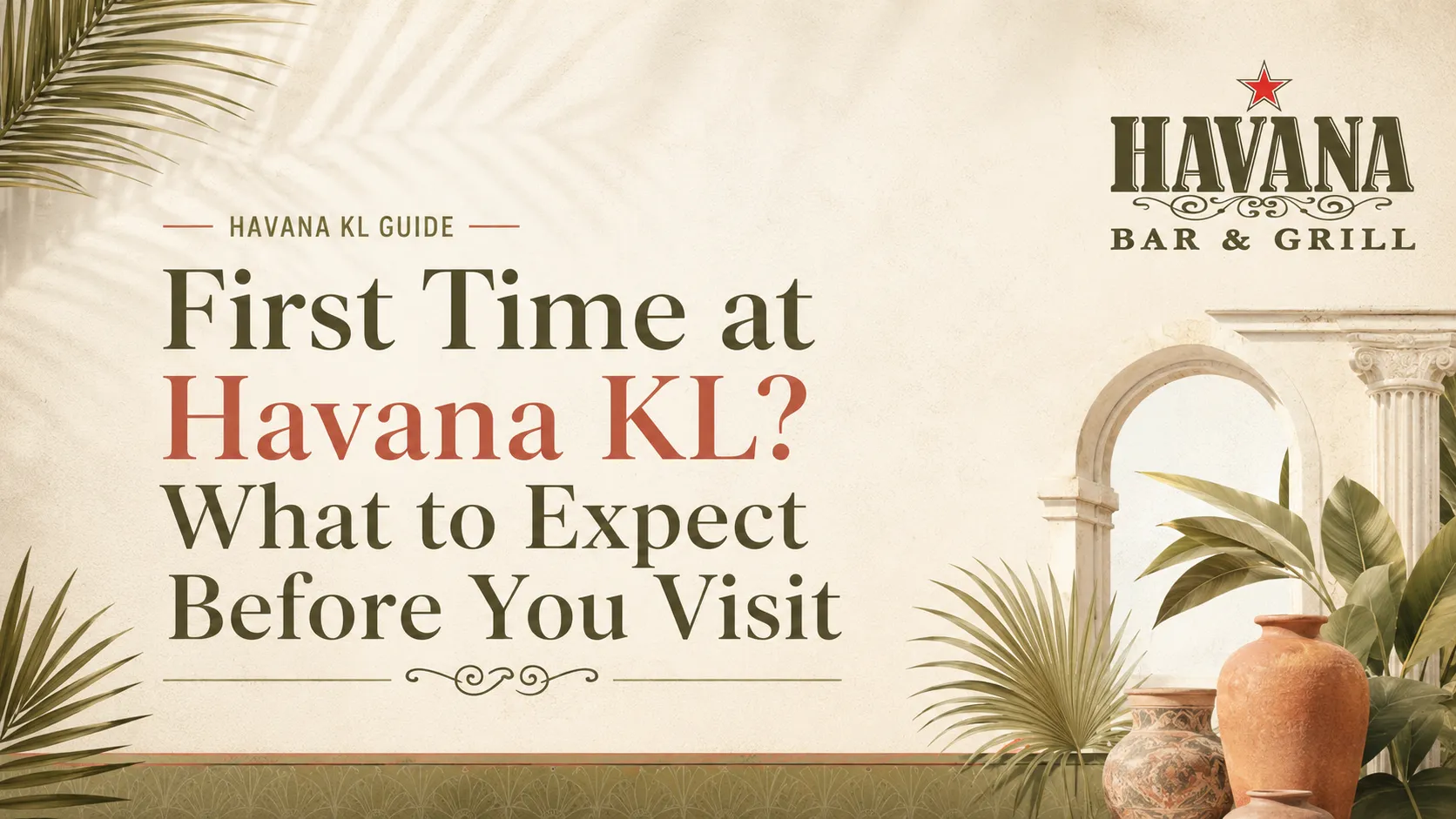 Editorial Havana KL blog cover for first-time visitors, guest experience and visit planning in Bukit Bintang.
