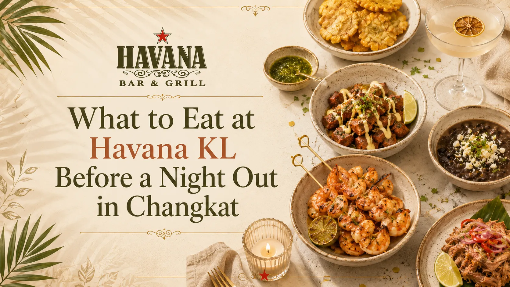 What to Eat at Havana KL Before a Night Out in Changkat