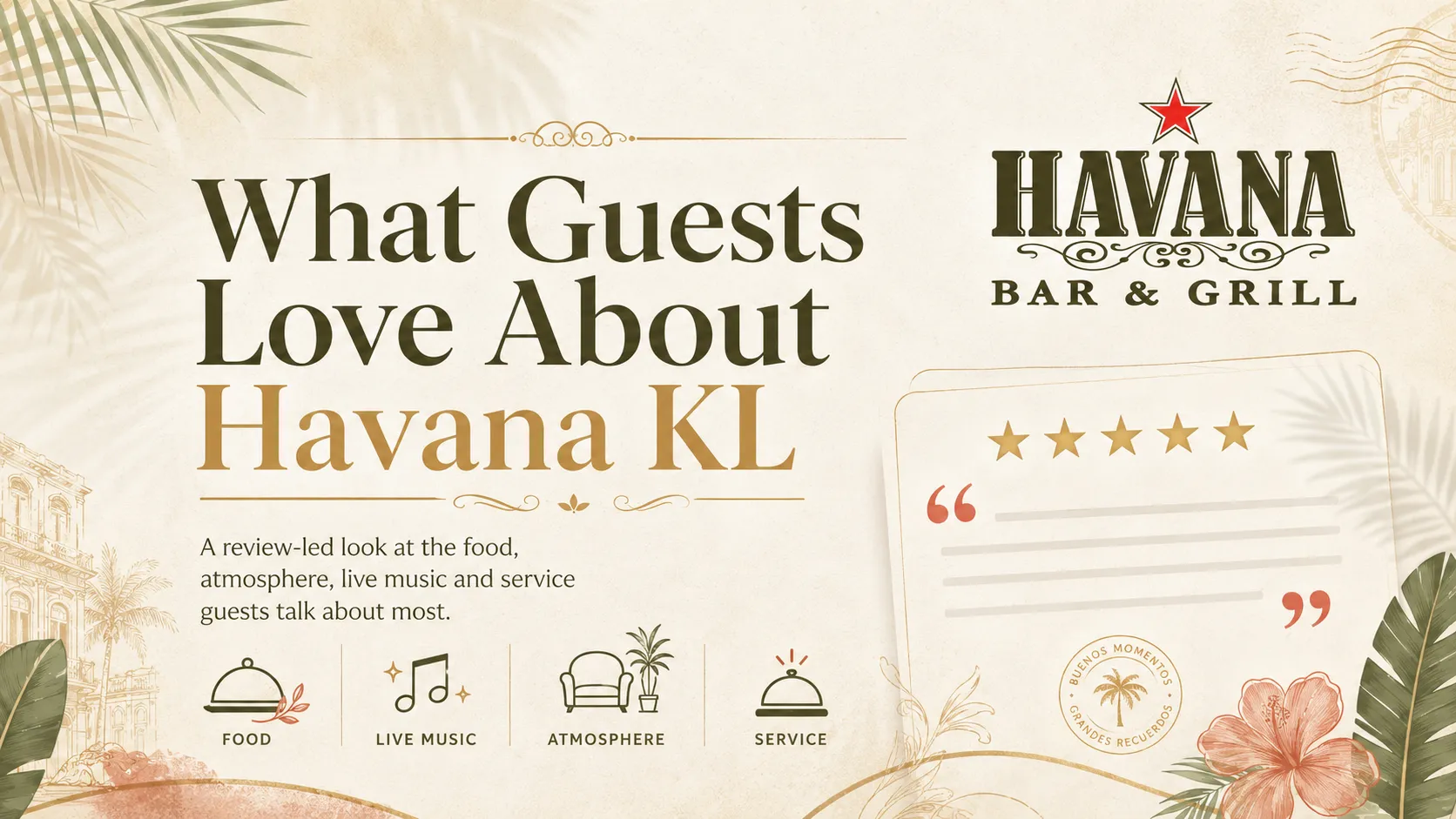 What Guests Love About Havana KL: Food, Music, Atmosphere and Nights Out in Changkat