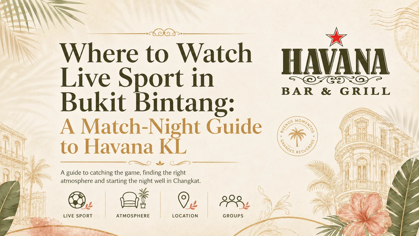 Where to Watch Live Sport in Bukit Bintang: A Match-Night Guide to Havana KL