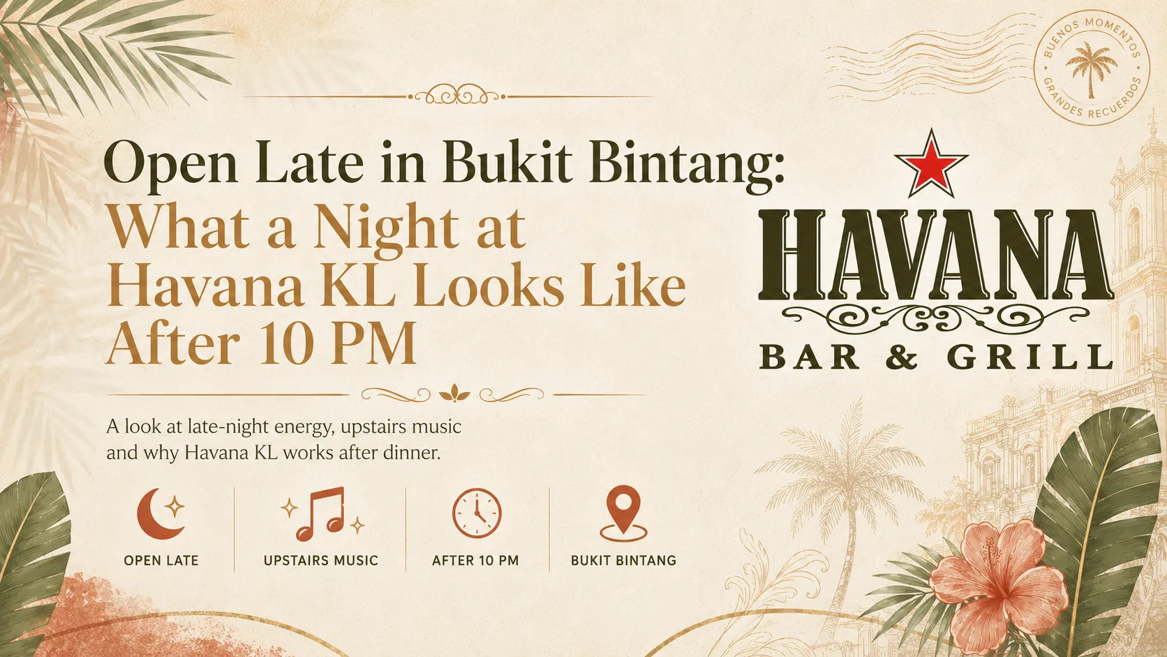 Open Late in Bukit Bintang: What a Night at Havana KL Looks Like After 10 PM