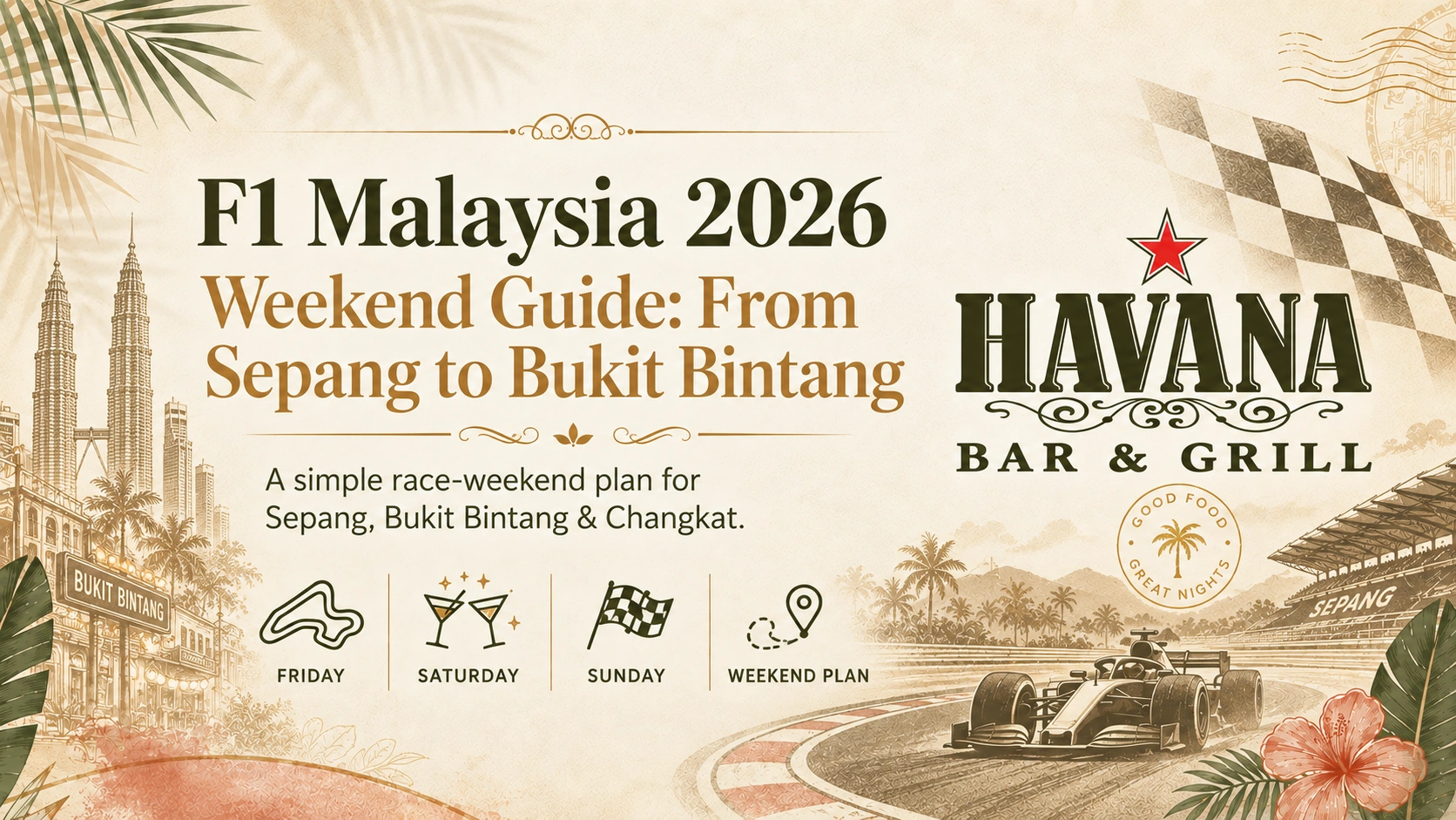 Sepang Formula 1 weekend itinerary with Bukit Bintang and Havana KL