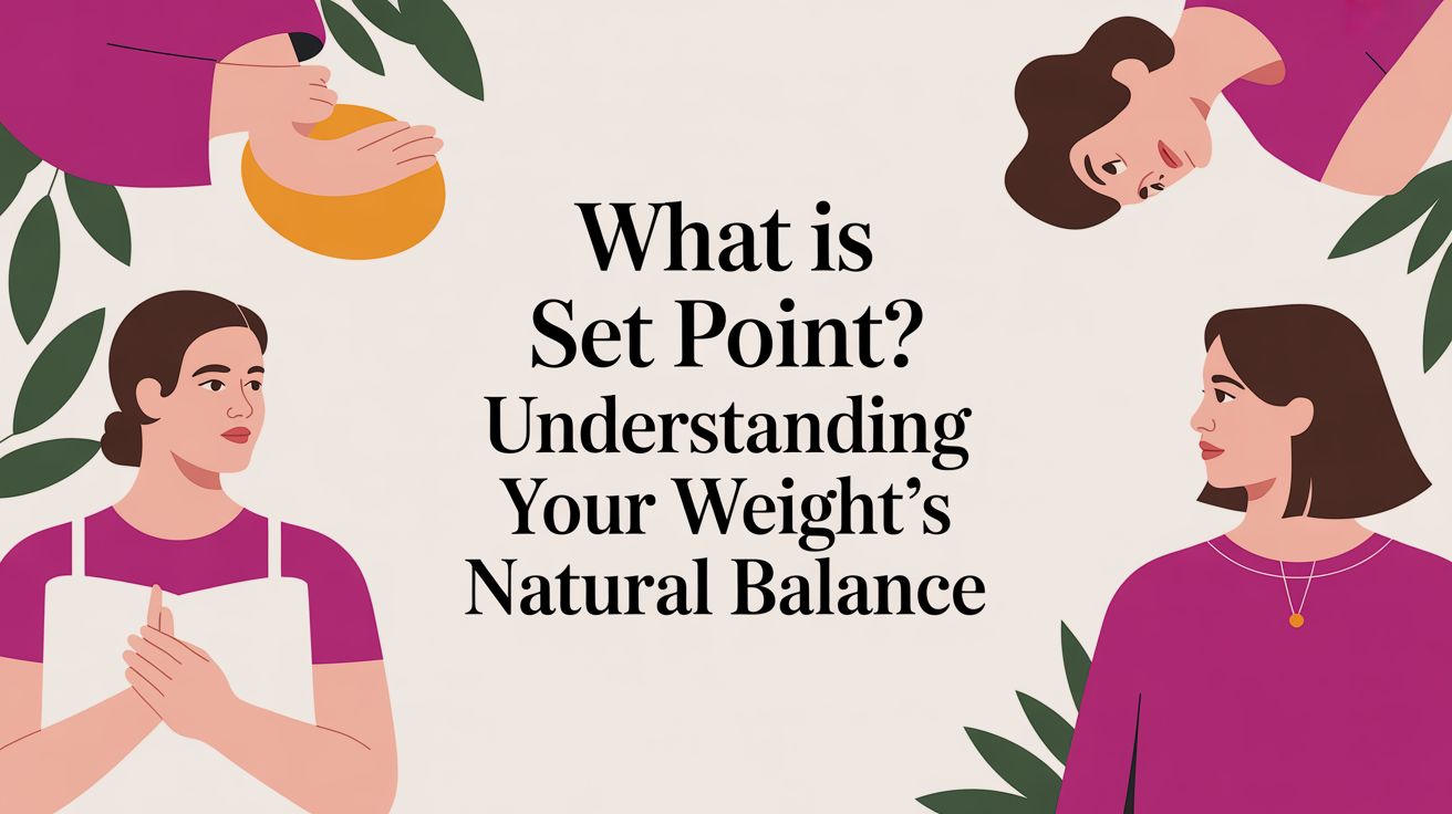 What is set point? Understanding Your Weight's Natural Balance
