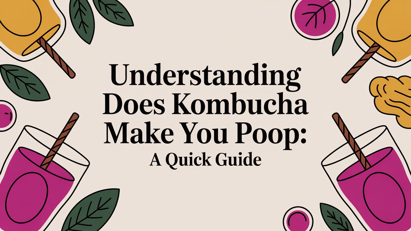 Understanding does kombucha make you poop: A quick guide