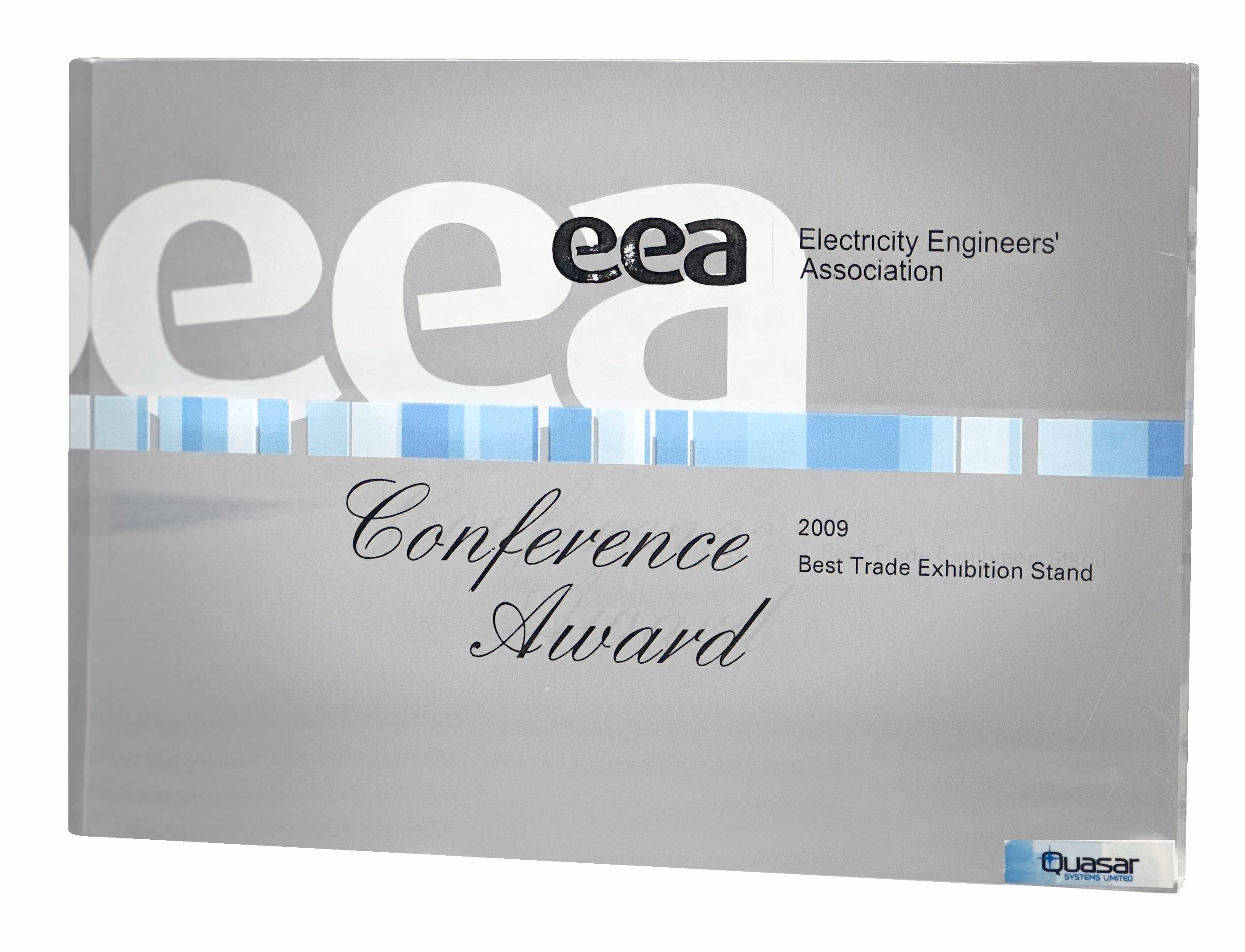 Electricity Engineers' Association Conference Award 2009 for Best Trade Exhibition Stand.