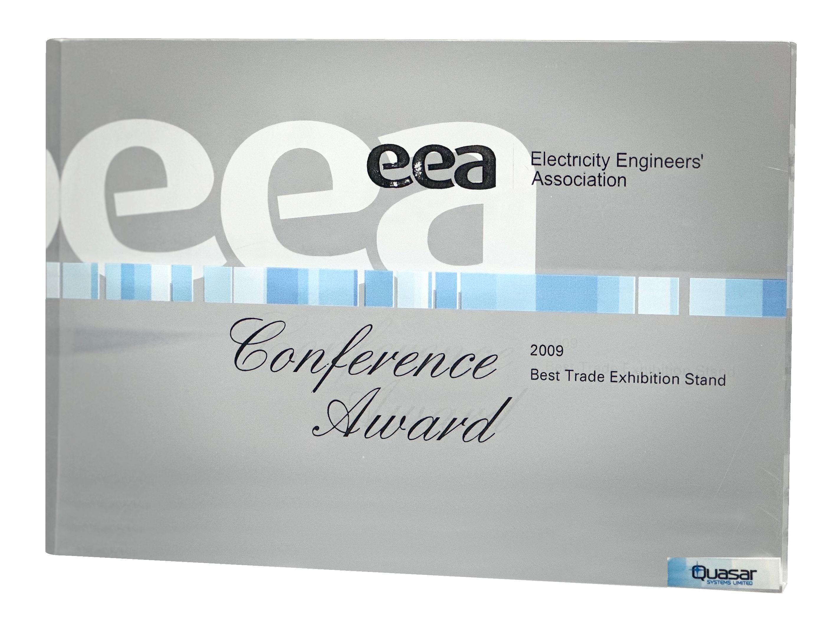 Electricity Engineers' Association Conference Award 2009 for Best Trade Exhibition Stand.