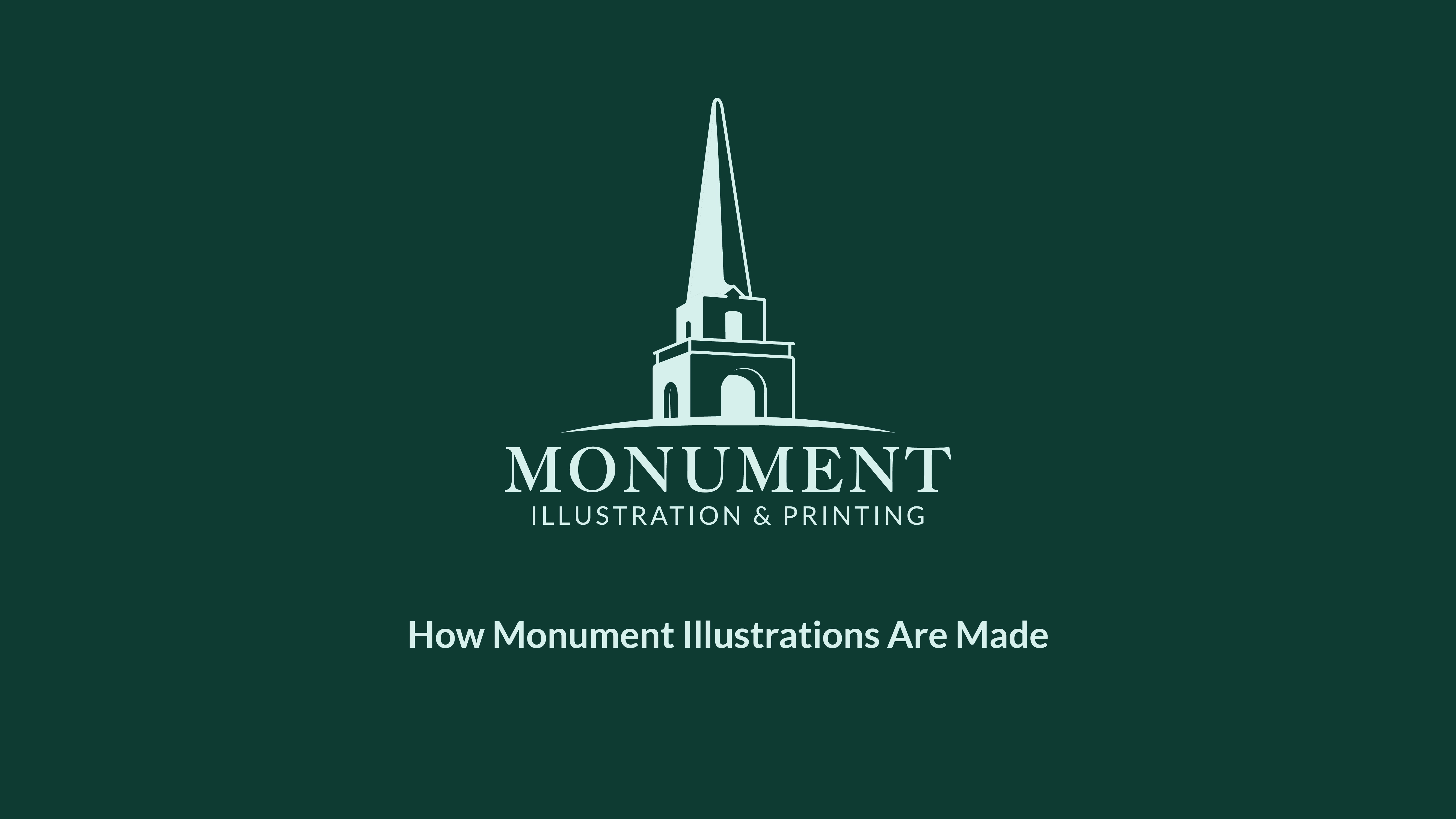 An image of monument illustrations and printing's logo and a message saying. "how Monument illustrations are made"