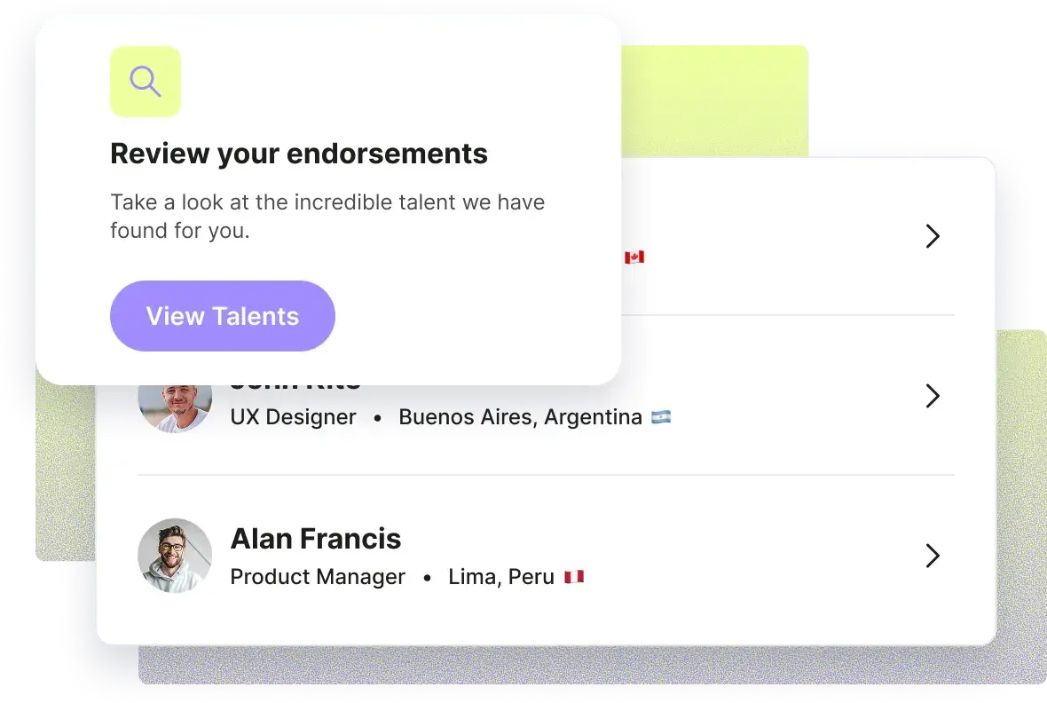 Popup window with search icon titled 'Review your endorsements' inviting to view talents, over a list showing profiles of John Kite, UX Designer from Buenos Aires, Argentina, and Alan Francis, Product Manager from Lima, Peru.