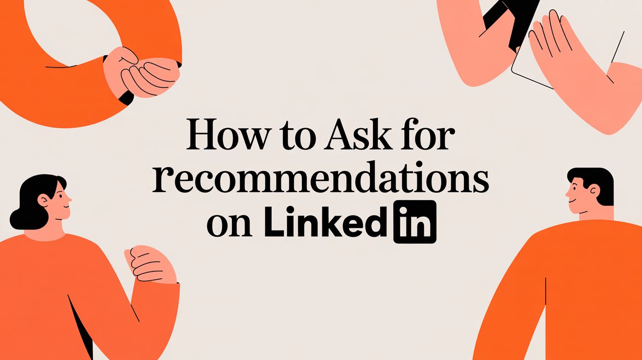How to Ask for Recommendations on LinkedIn: A Step-by-Step Guide