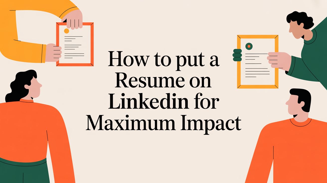 How to Put a Resume on LinkedIn for Maximum Impact