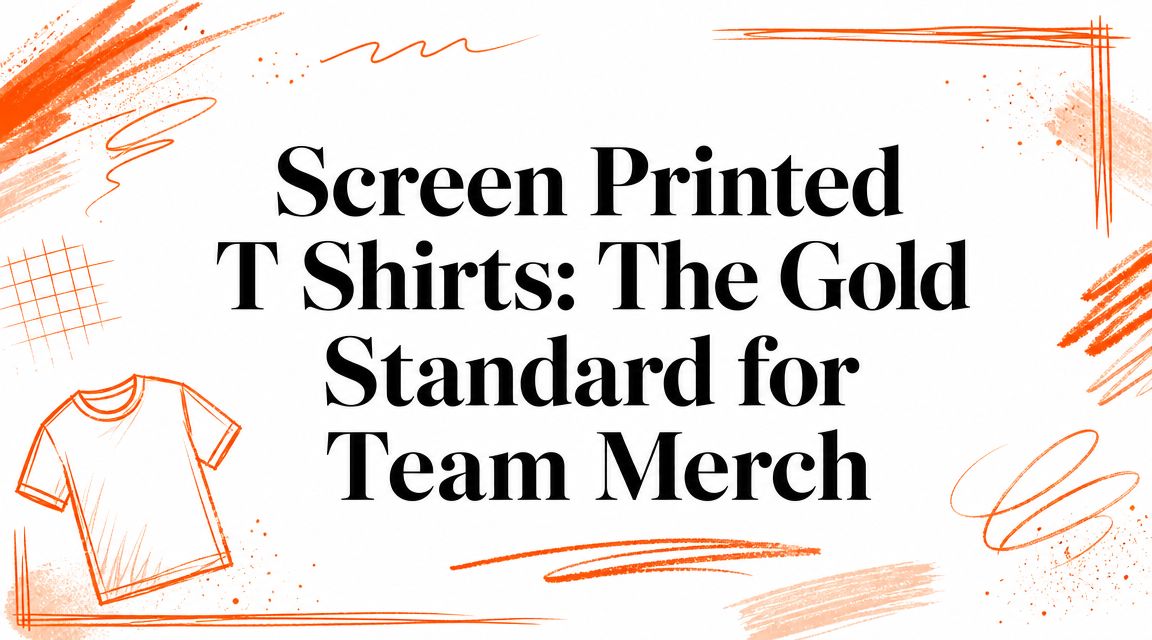 Screen Printed T Shirts: The Gold Standard for Team Merch