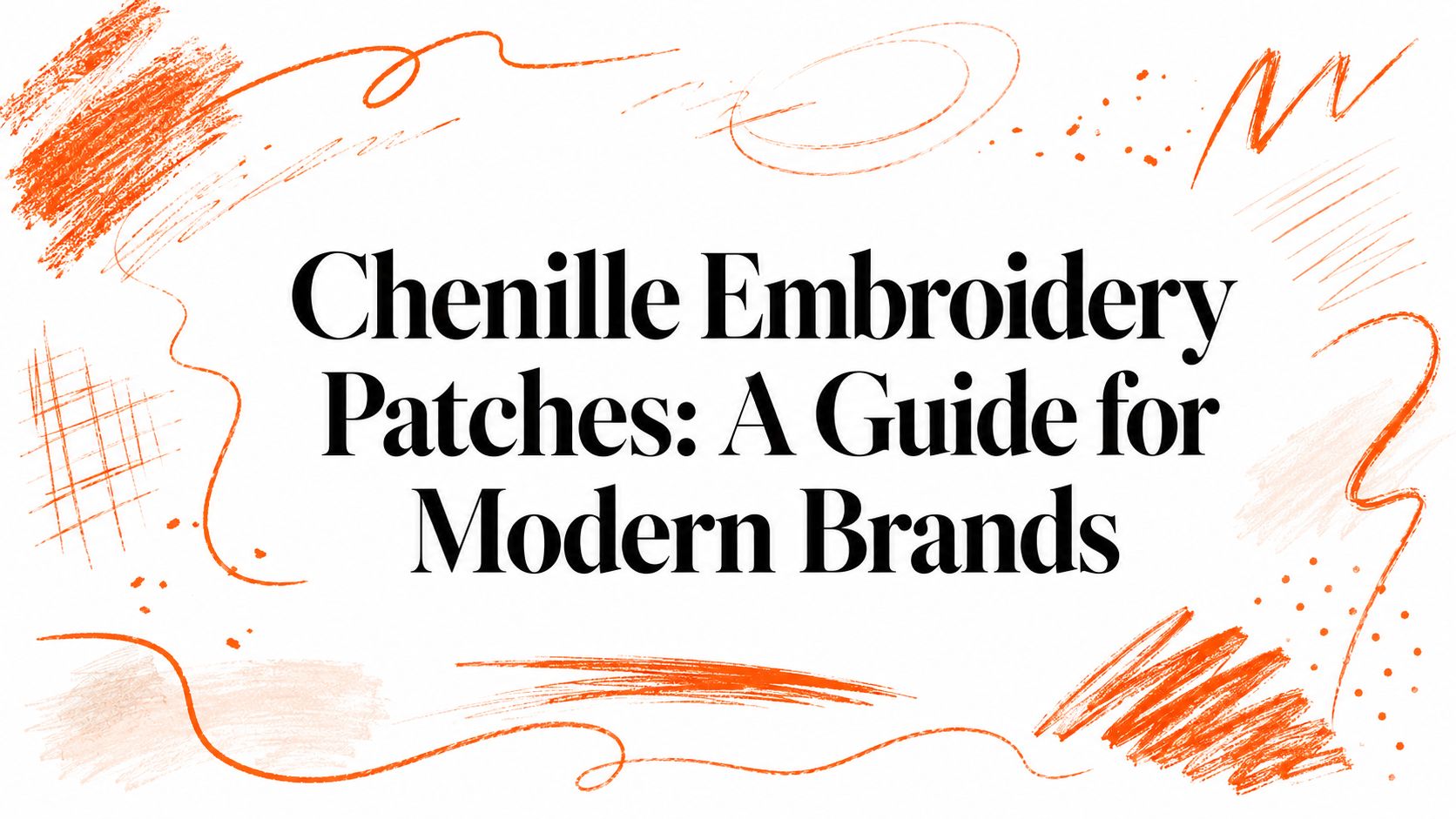 Chenille Embroidery Patches: A Guide for Modern Brands