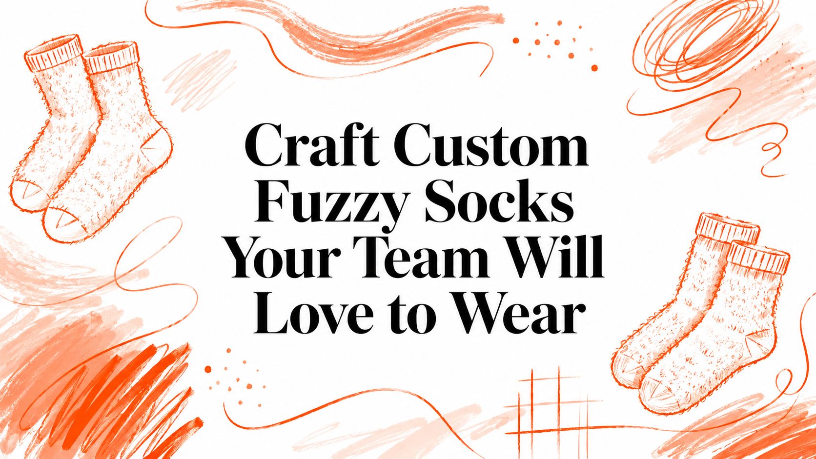 Craft Custom Fuzzy Socks Your Team Will Love to Wear