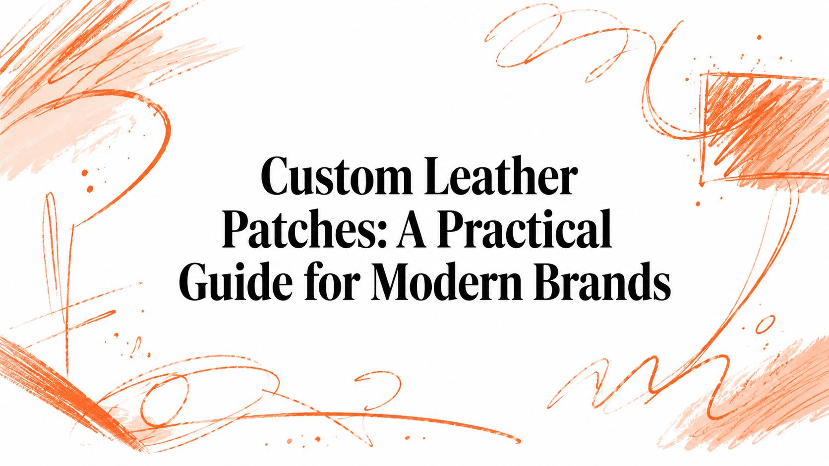 Custom Leather Patches: A Practical Guide for Modern Brands