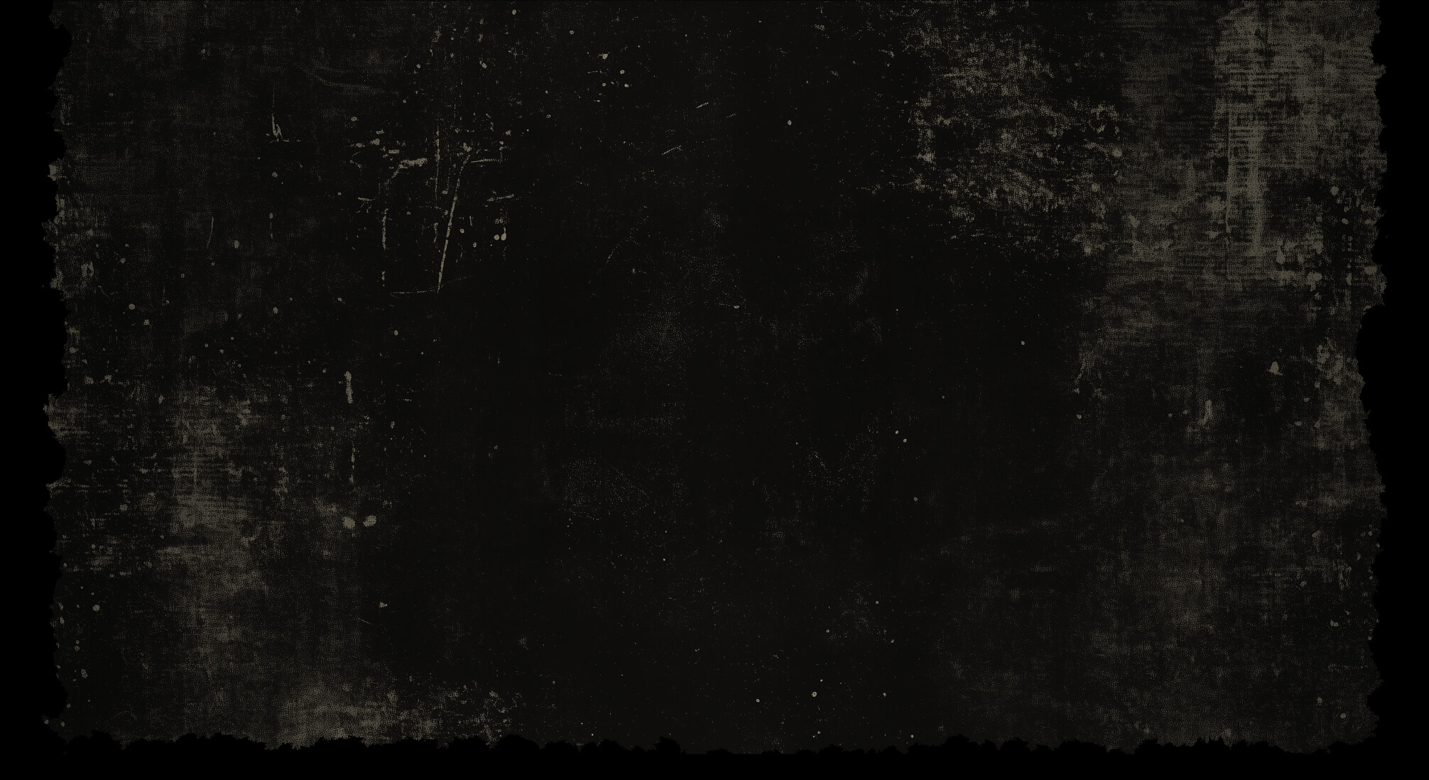 Dark grunge textured background with scattered lighter speckles and rough edges.