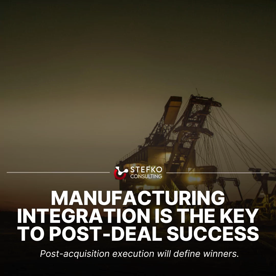 Manufacturing Integration Is the Key to Post-Deal Success