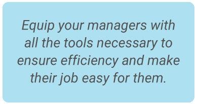 image with text - Equip your managers with all the tools necessary to ensure efficiency and make their job easy for them.