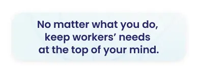 Employee management best practice quote — keeping workers' needs first improves engagement and company culture