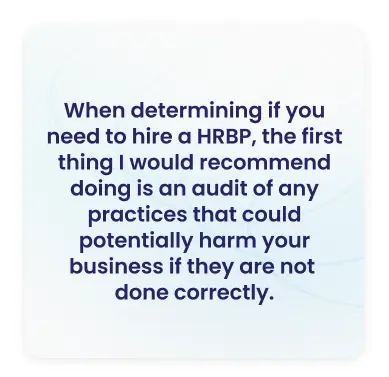 Pull quote from HR Director recommending a business practices audit before hiring an HRBP — small business HR advice