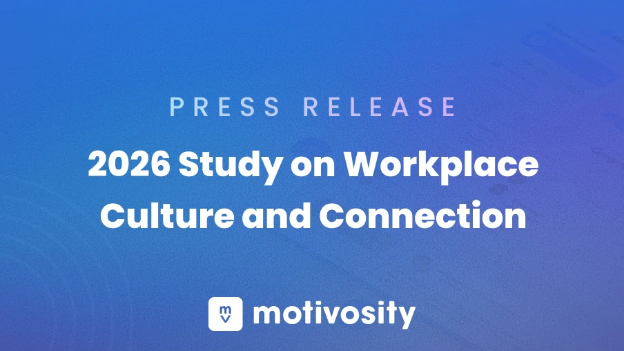 Motivosity 2026 workplace culture and connection study press release thumbnail — HR.com research on employee engagement and retention