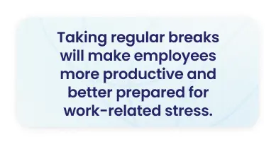 Employee wellness insight graphic — regular breaks improve productivity and help employees manage work-related stress