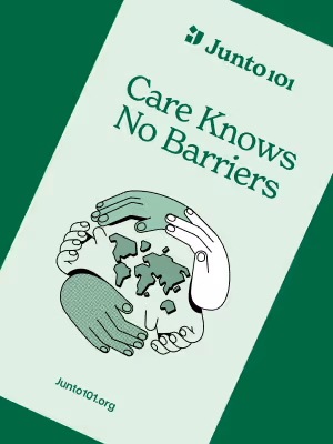 Illustration of diverse hands surrounding a globe with text 'Care Knows No Barriers' and Junto101 branding.
