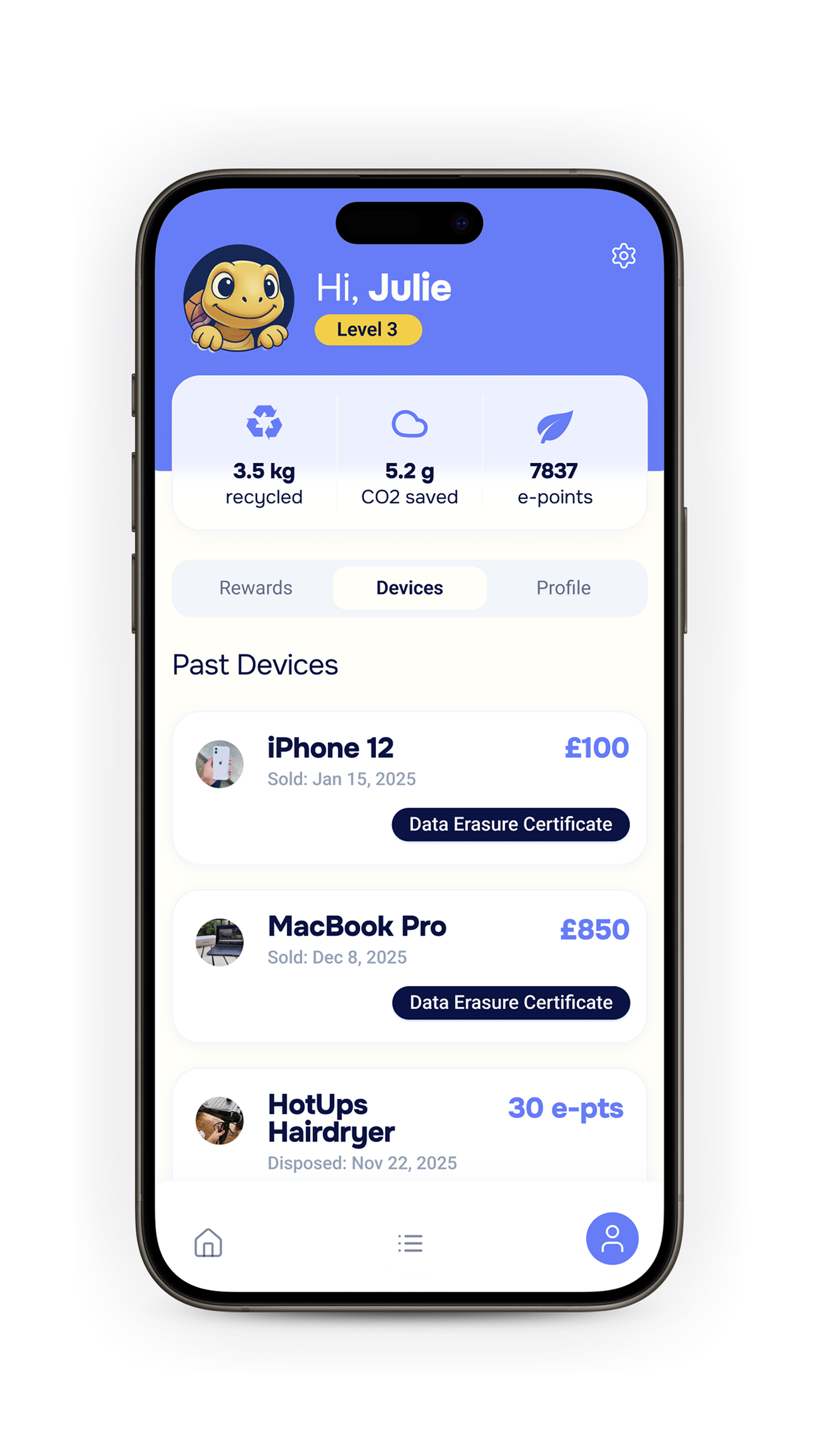 Mobile app screen greeting user Julie at Level 3, showing 3.5 kg recycled, 5.2 g CO2 saved, and 7837 e-points, with a tab for Devices listing past devices iPhone 12 sold for £100 with data erasure certificate, MacBook Pro sold for £850 with data erasure certificate, and HotUps Hairdryer disposed for 30 e-points.