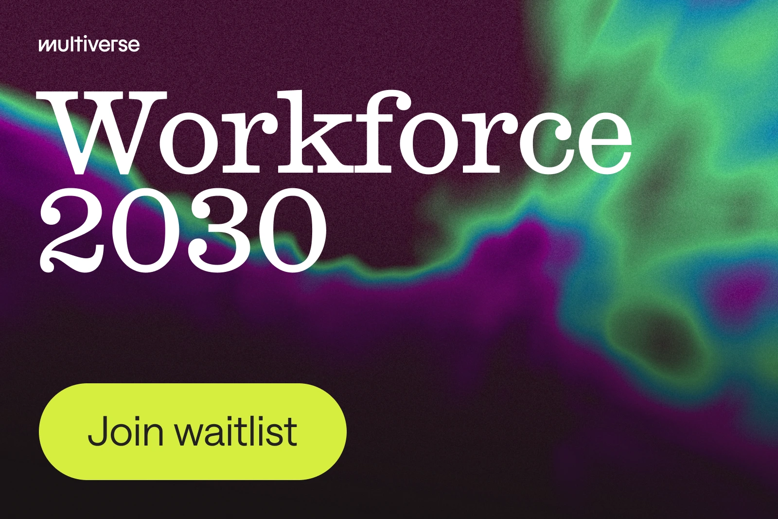 Workforce 2030 – Join waitlist