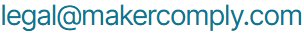 Email address legal@makercomply.com in blue text on a white background.