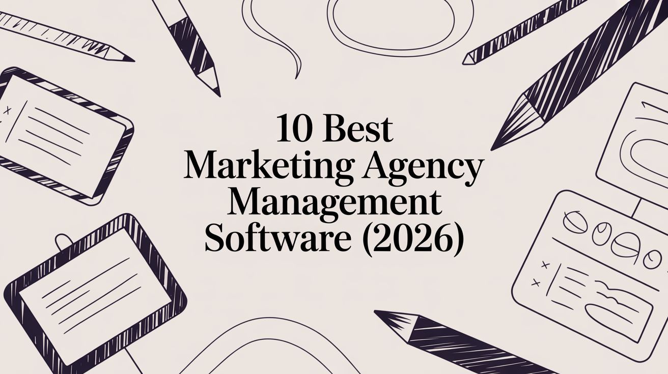 10 Best Marketing Agency Management Software (2026)