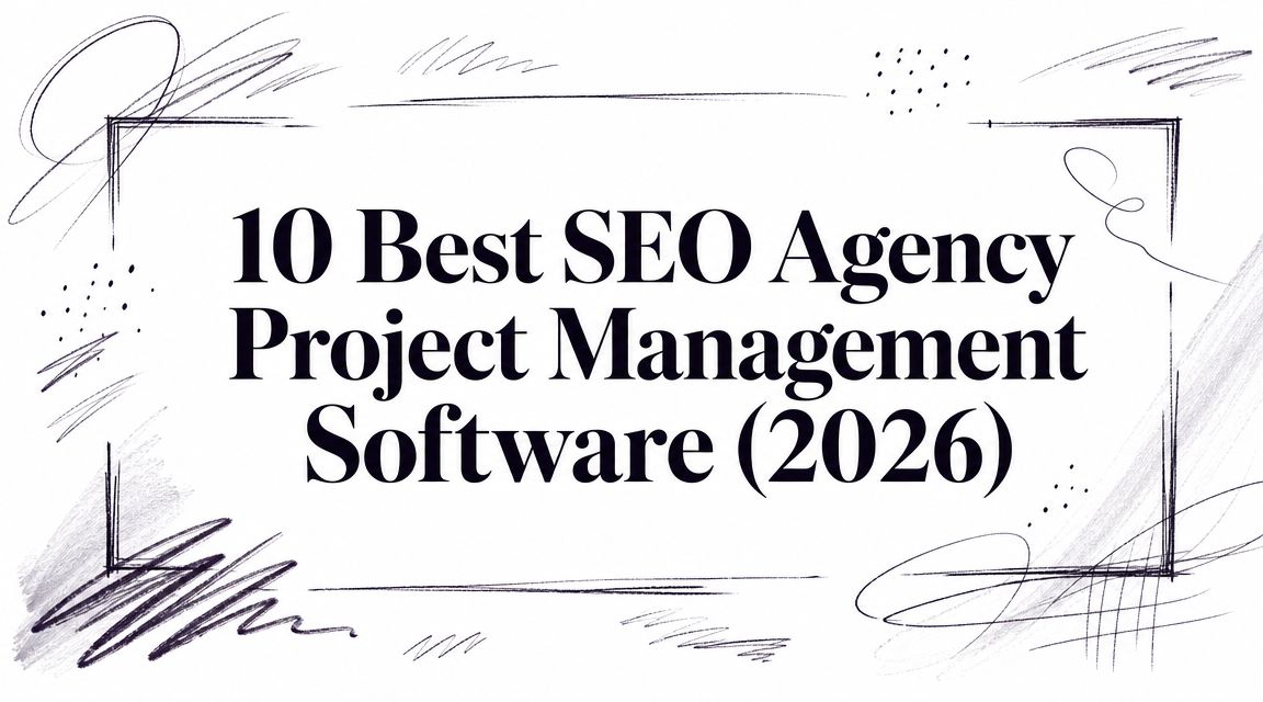 10 Best SEO Agency Project Management Software (2026)