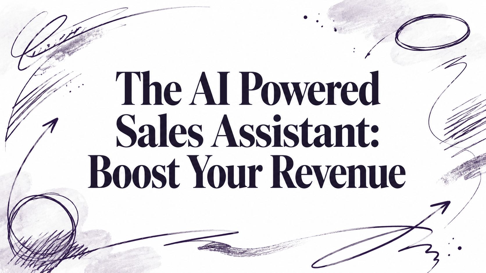 The AI Powered Sales Assistant: Boost Your Revenue