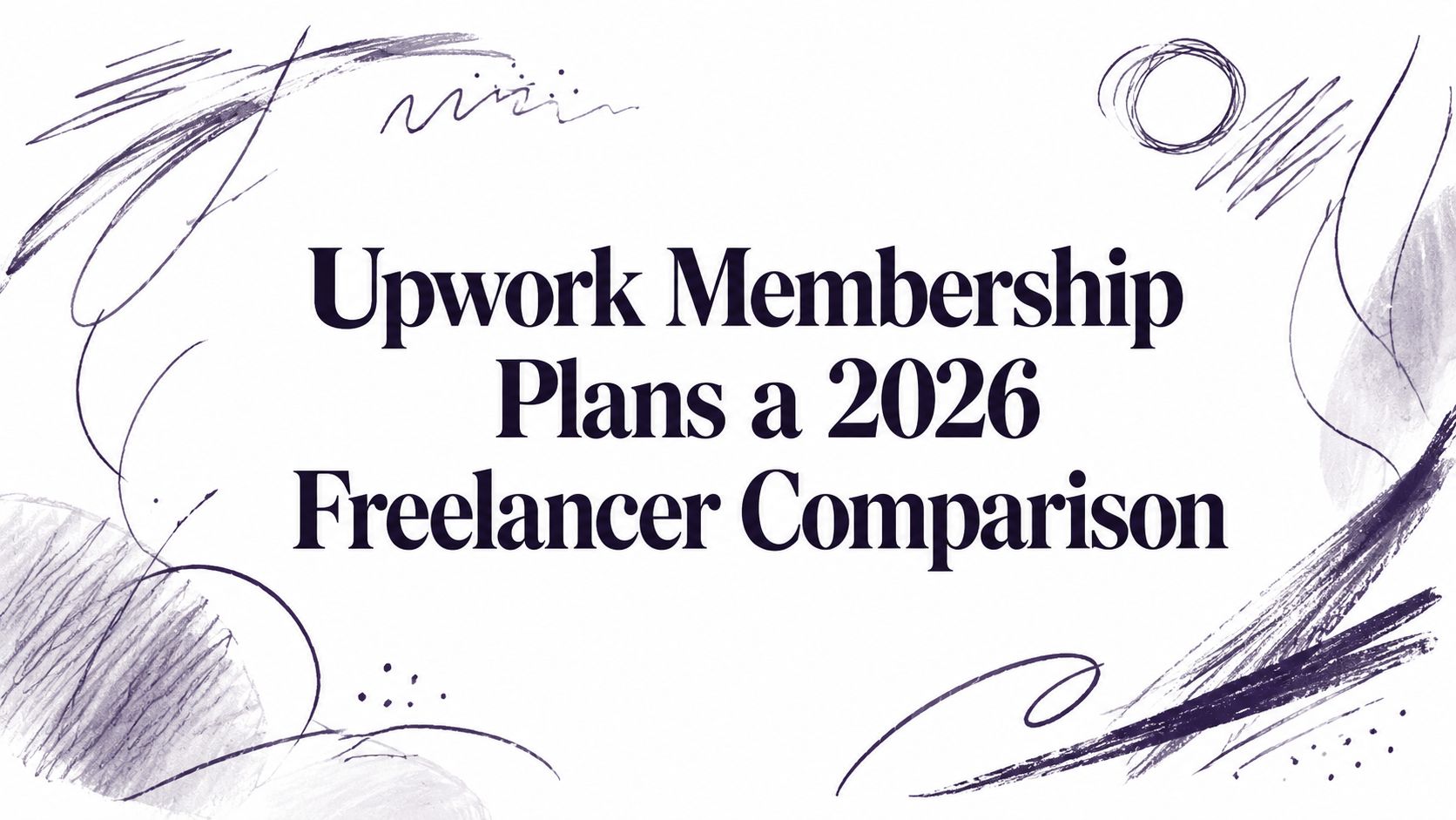 Upwork Membership Plans a 2026 Freelancer Comparison