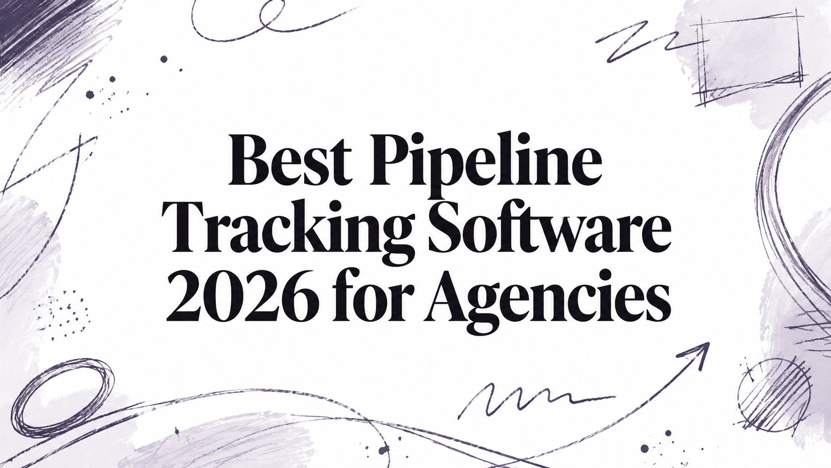 Best Pipeline Tracking Software 2026 for Agencies
