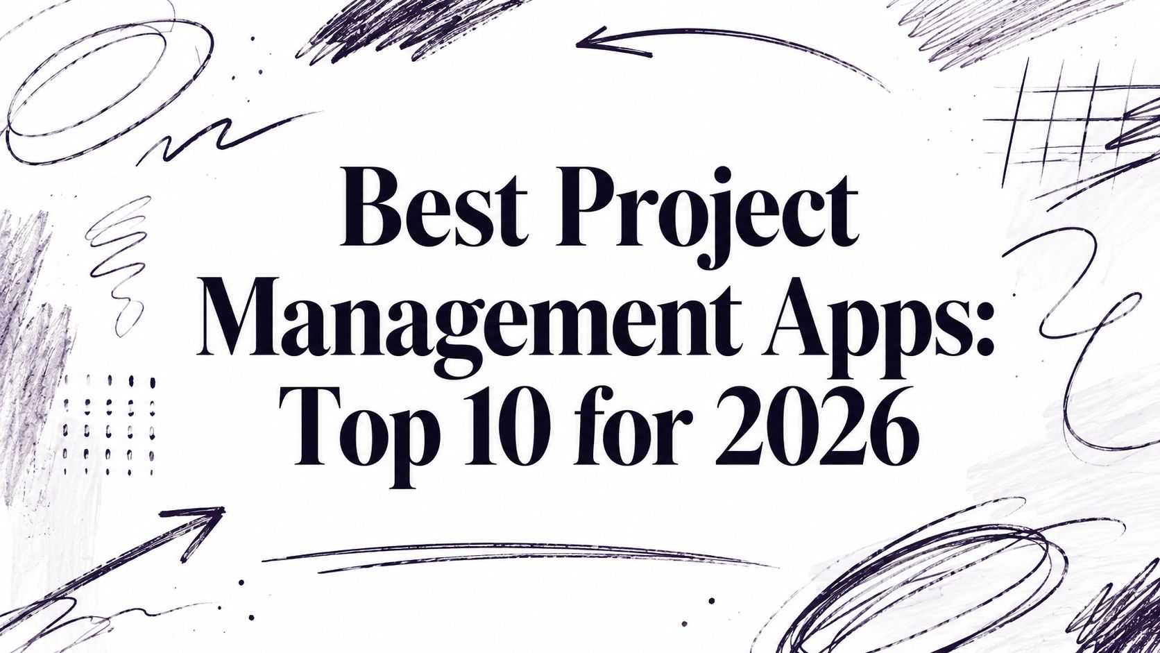 Best Project Management Apps: Top 10 for 2026