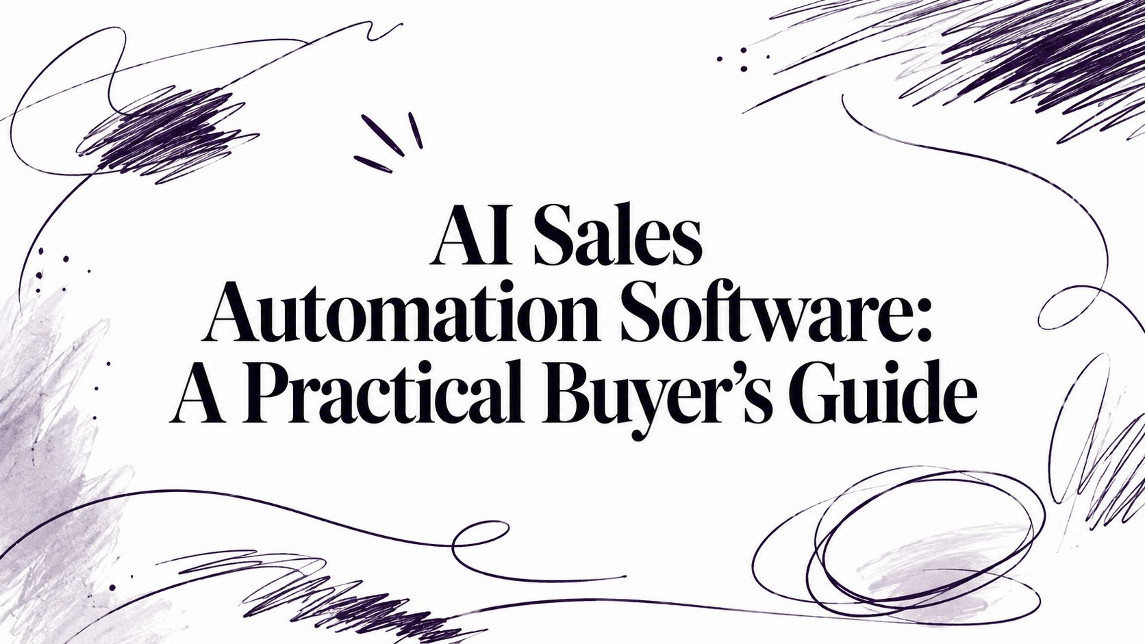 AI Sales Automation Software: A Practical Buyer's Guide